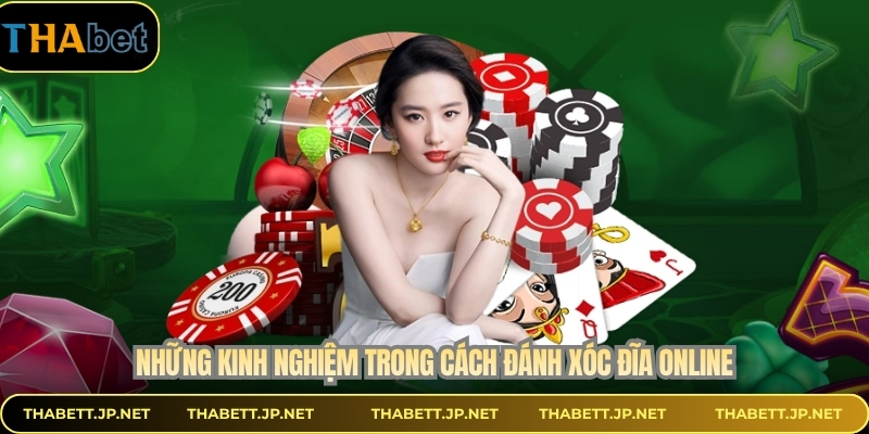 Những kinh nghiệm trong cách đánh xóc đĩa online