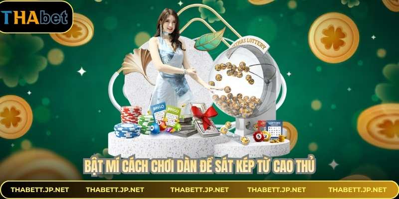 Bật mí cách chơi dàn đề sát kép từ cao thủ