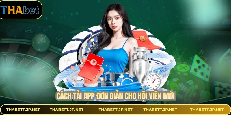 Cách tải app đơn giản cho hội viên mới