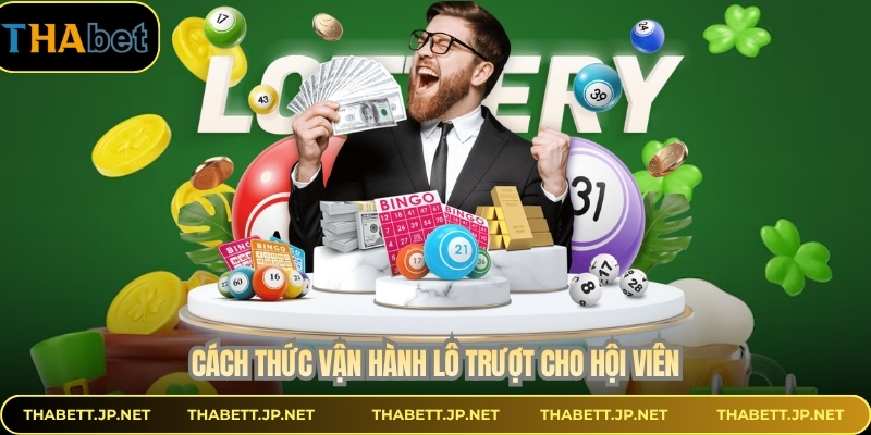 Cách thức vận hành lô trượt cho hội viên