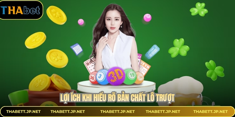 Lợi ích khi hiểu rõ bản chất lô trượt