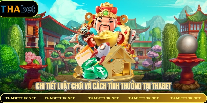 Chi tiết luật chơi và cách tính thưởng tại THABET