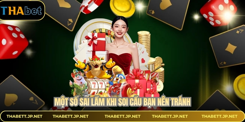 Một số sai lầm khi soi cầu bạn nên tránh