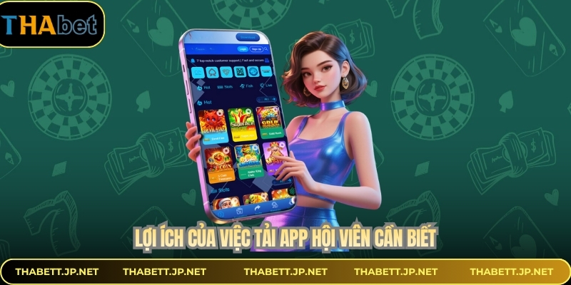 Lợi ích của việc tải app hội viên cần biết