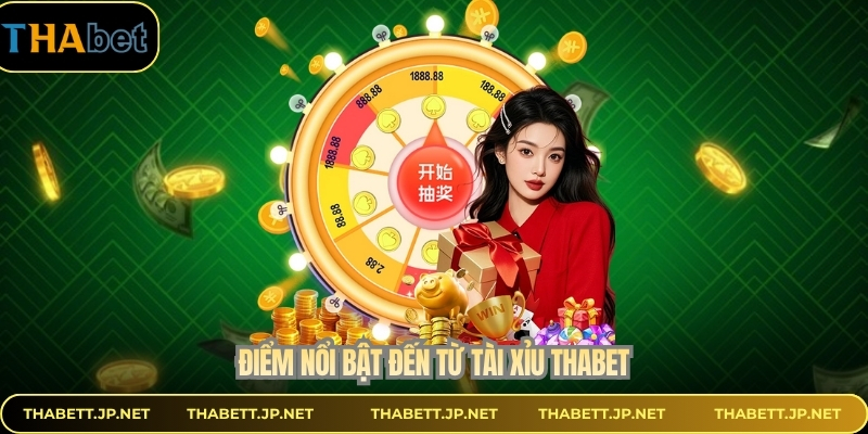 Điểm nổi bật đến từ tài xỉu THABET